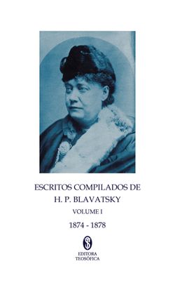 Escritos Compilados de Helena Blavatsky Vol. I