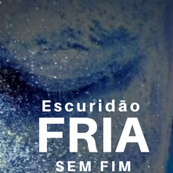 Escuridão Fria sem Fim