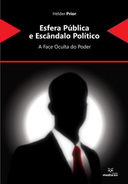 Esfera Pública e Escândalo Político - A Face Oculta do Poder