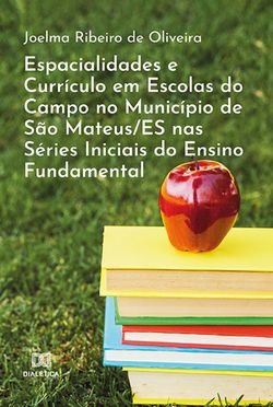 Espacialidades e Currículo em Escolas do Campo no Município de São Mateus/ES nas Séries Iniciais do Ensino Fundamental