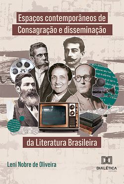 Espaços contemporâneos de Consagração e disseminação da Literatura Brasileira
