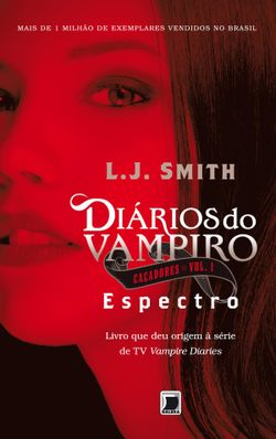 Espectro - Diários do vampiro: Caçadores - vol. 1