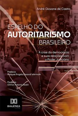 Espelho do autoritarismo brasileiro