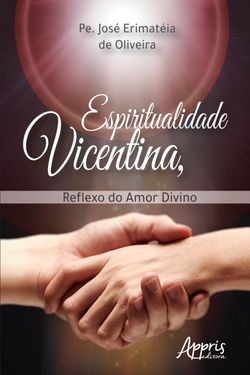 Espiritualidade Vicentina, Reflexo do Amor Divino