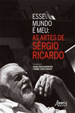 Esse Mundo é Meu: As Artes de Sérgio Ricardo