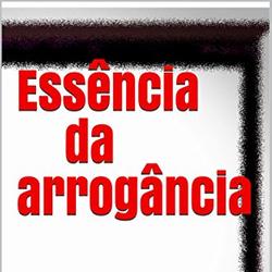 Essência da arrogância 