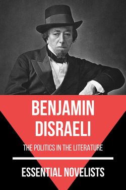 Essential novelists - Benjamin Disraeli