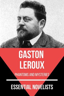 Essential novelists - Gaston Leroux