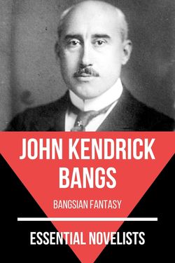 Essential novelists - John Kendrick Bangs