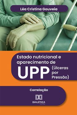 Estado nutricional e aparecimento de UPP (Úlceras por Pressão)
