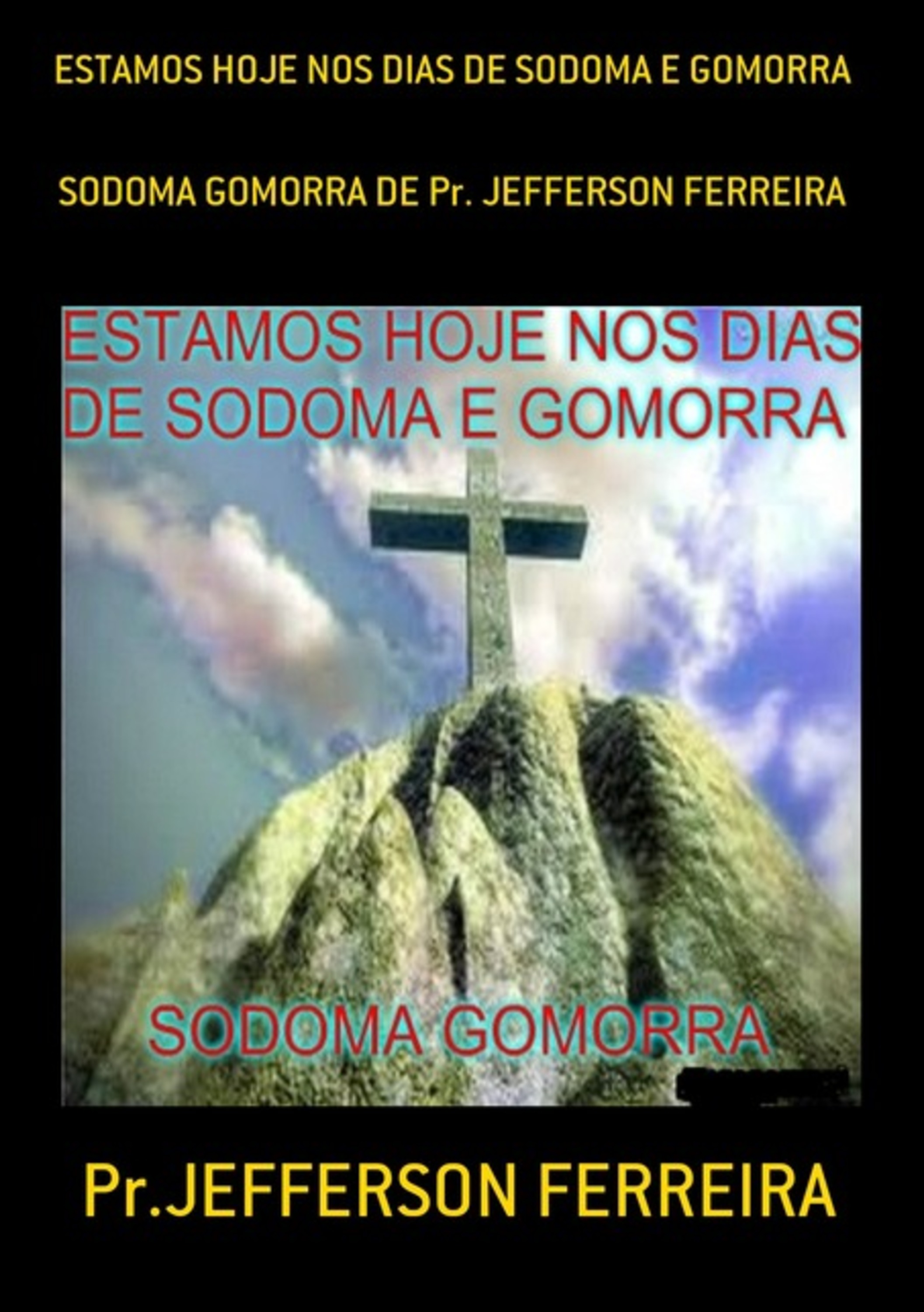 Estamos Hoje Nos Dias De Sodoma E Gomorra