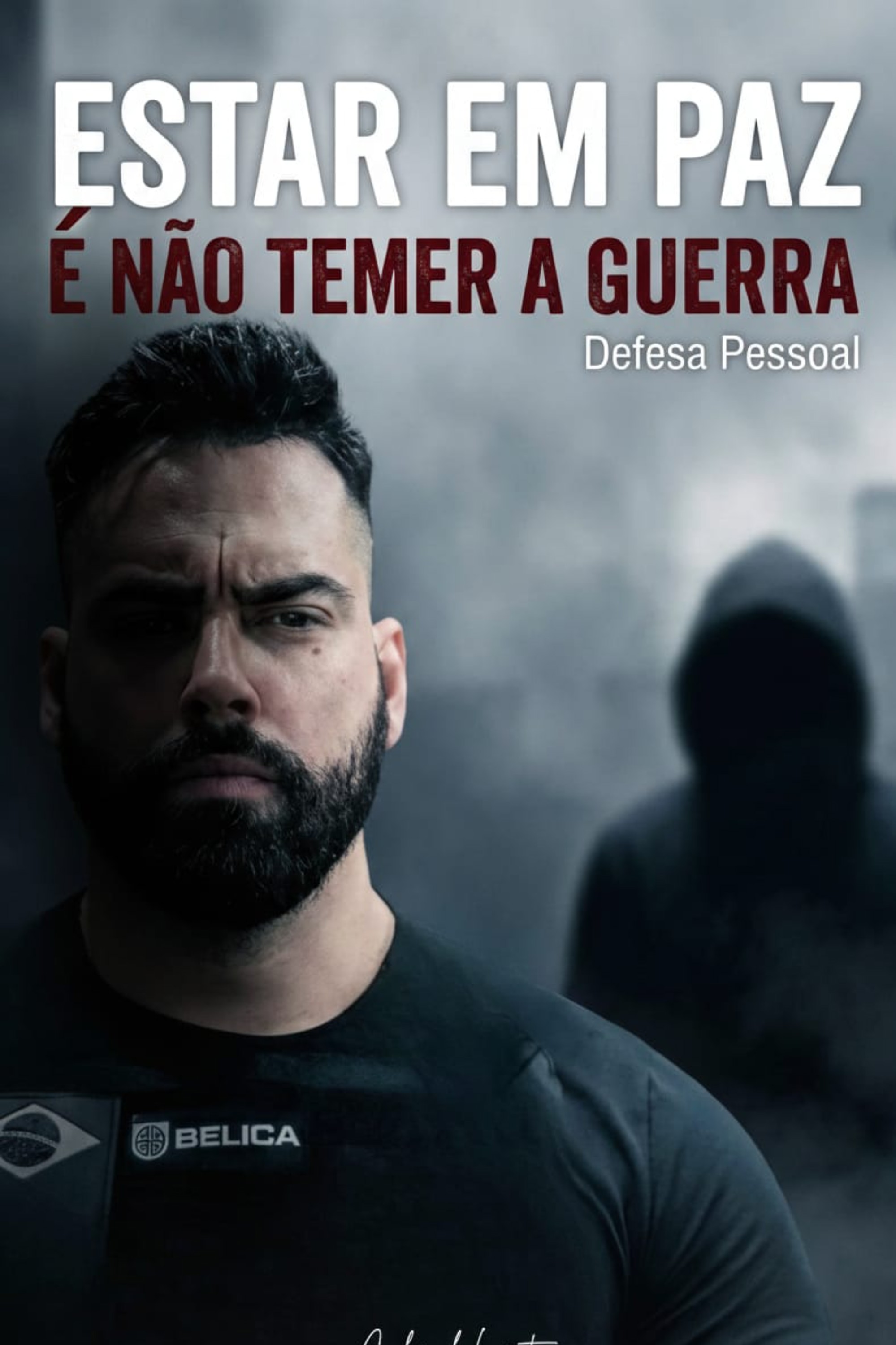 ESTAR EM PAZ É NÃO TEMER A GUERRA