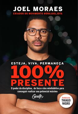 Esteja, viva, permaneça 100% Presente