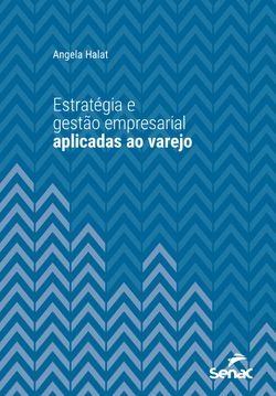 Estratégia e gestão empresarial aplicada ao varejo