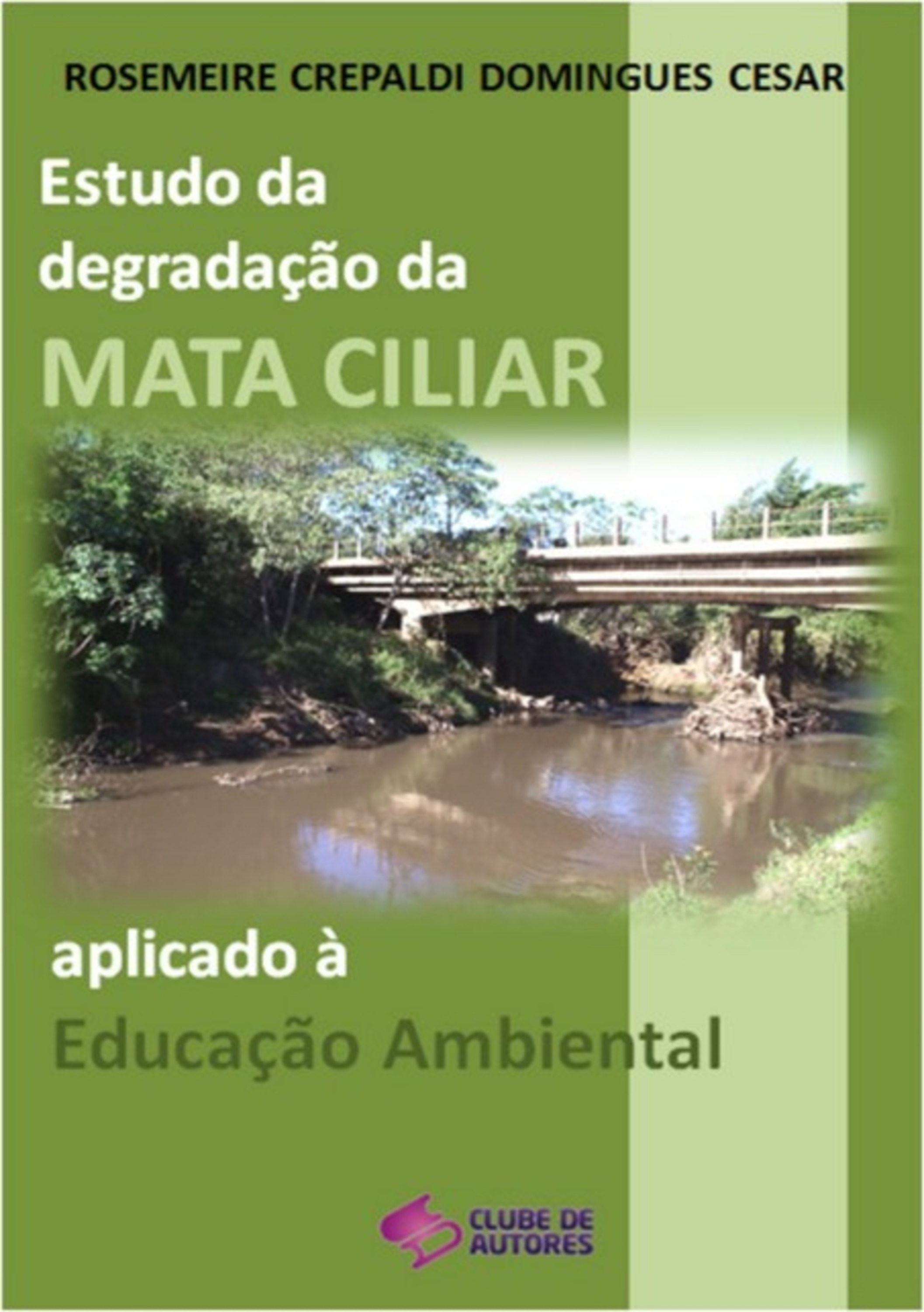 Estudo Da Degradação Da Mata Ciliar