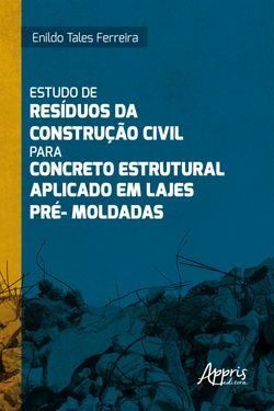 Estudo de Resíduos da Construção Civil para Concreto Estrutural Aplicado em Lajes Pré-Moldadas