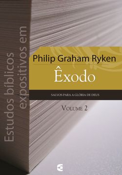 Estudos bíblicos expositivos em Êxodo - vol. 2