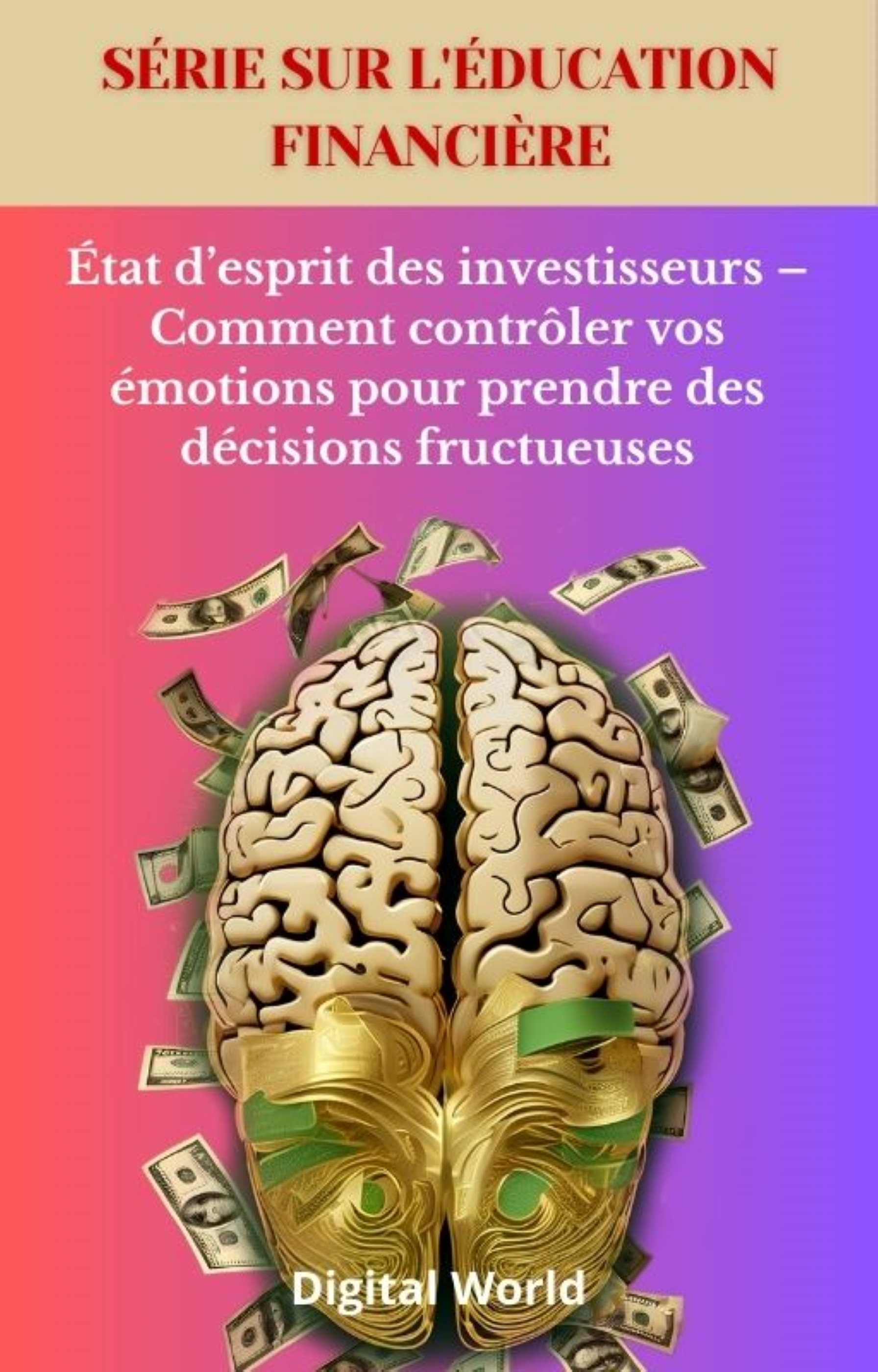 État d'esprit des investisseurs – Comment contrôler vos émotions pour prendre des décisions fructueuses