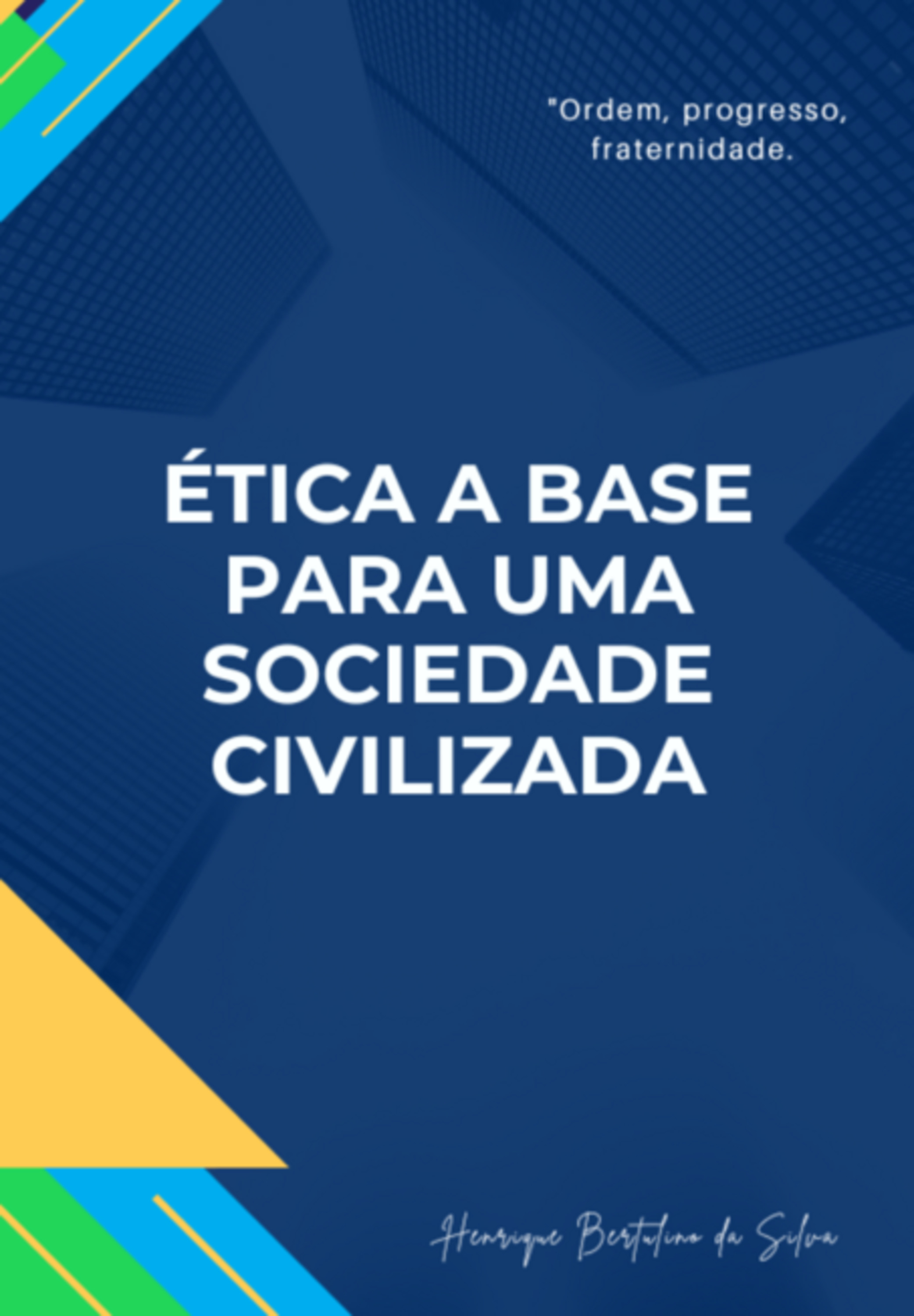 Ética A Base Para Uma Sociedade Civilizada