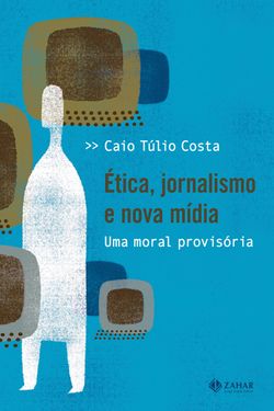 Ética, jornalismo e nova mídia