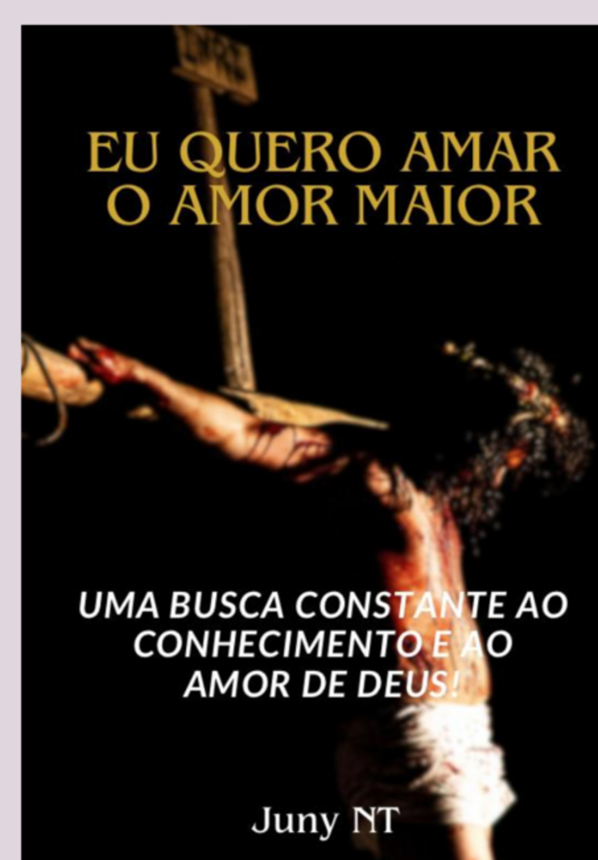 Eu Quero Amar O Amor Maior!