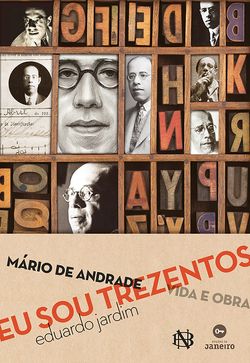 Eu sou trezentos - Mário de Andrade: vida e obra 