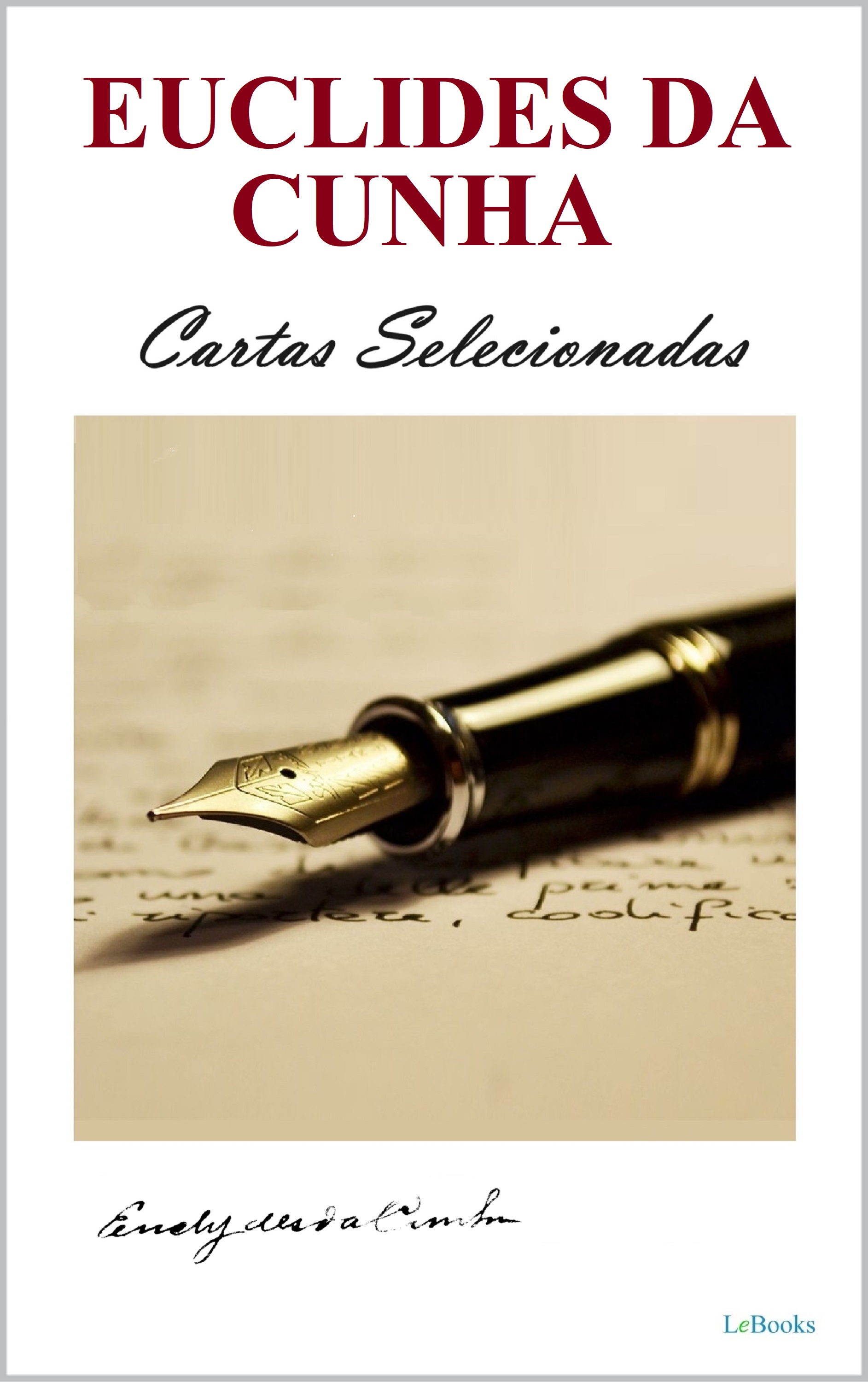 Euclides da Cunha: Cartas Selecionadas