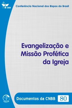 Evangelização e Missão Profética da Igreja - Documentos da CNBB 80 - Digital