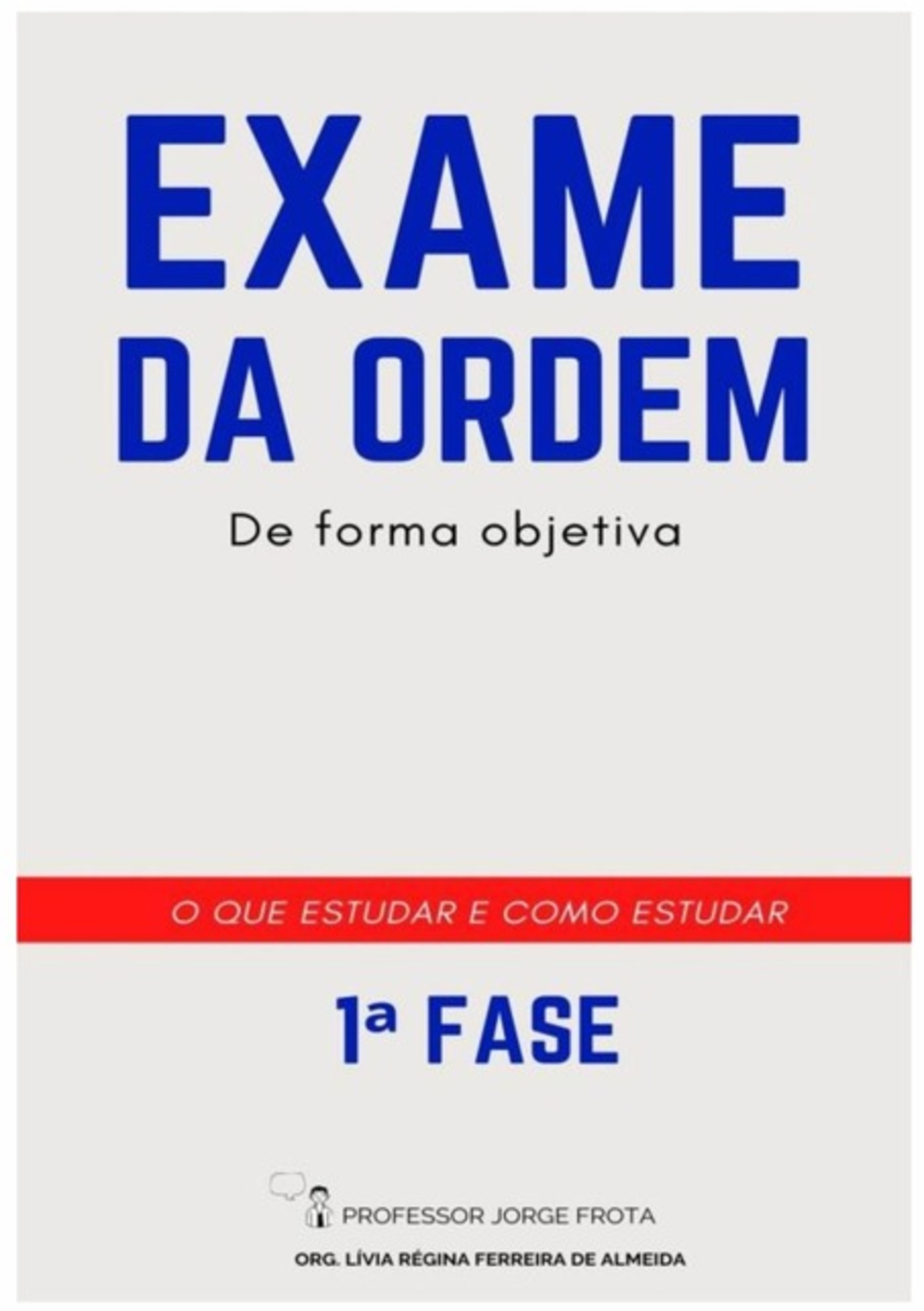 Exame Da Ordem De Forma Objetiva (primeira Fase) O Que Estudar E Como Estudar