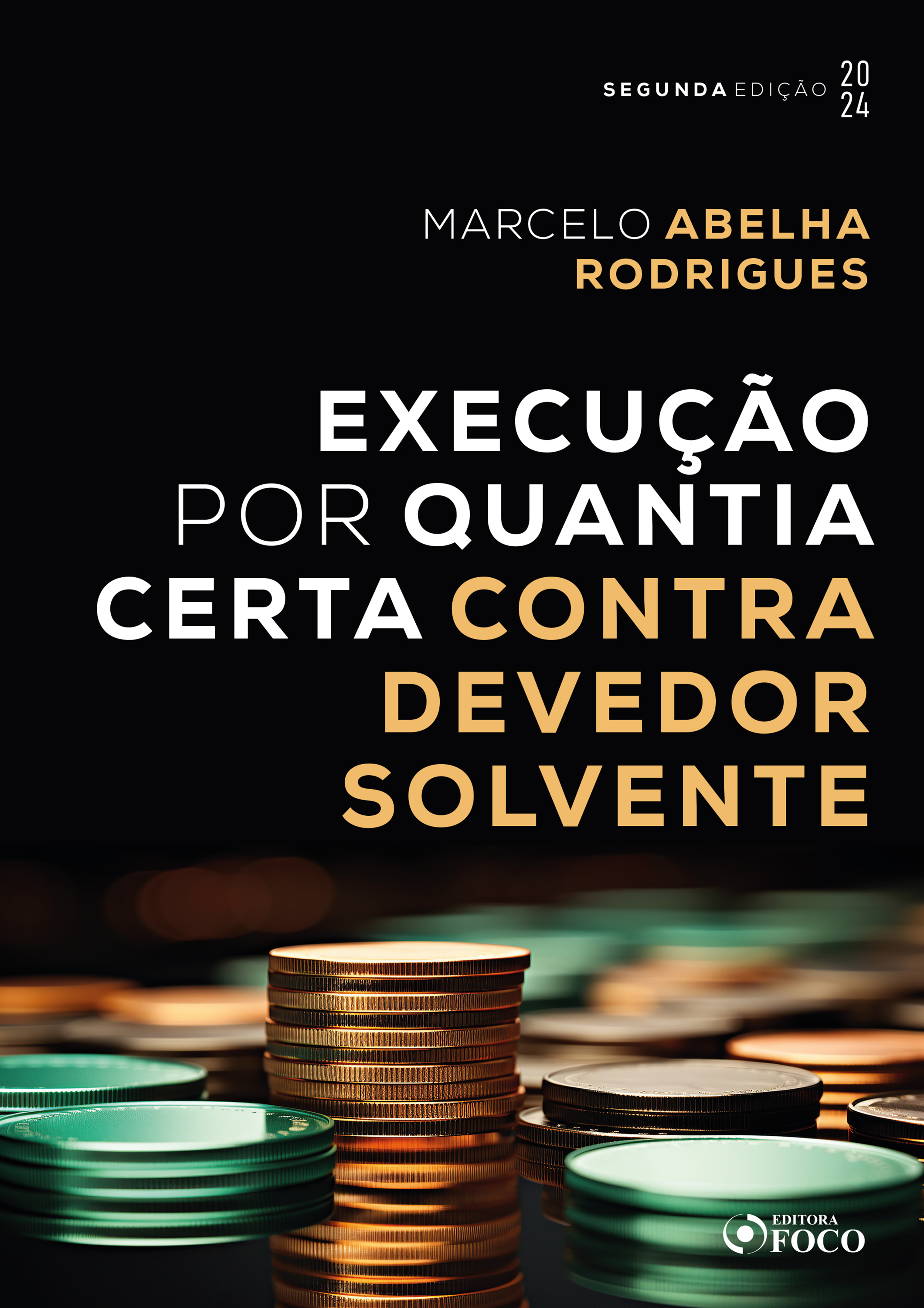 Execução por Quantia Certa Contra Devedor Solvente - 2ª Ed - 2024