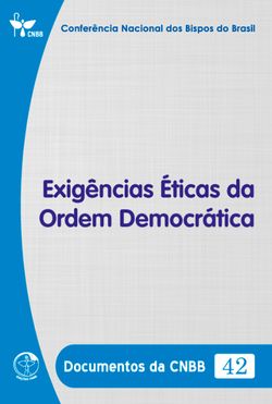 Exigências Éticas da Ordem Democrática - Documentos da CNBB 42 - Digital