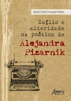 Exílio e Alteridade na Poética de Alejandra Pizarnik