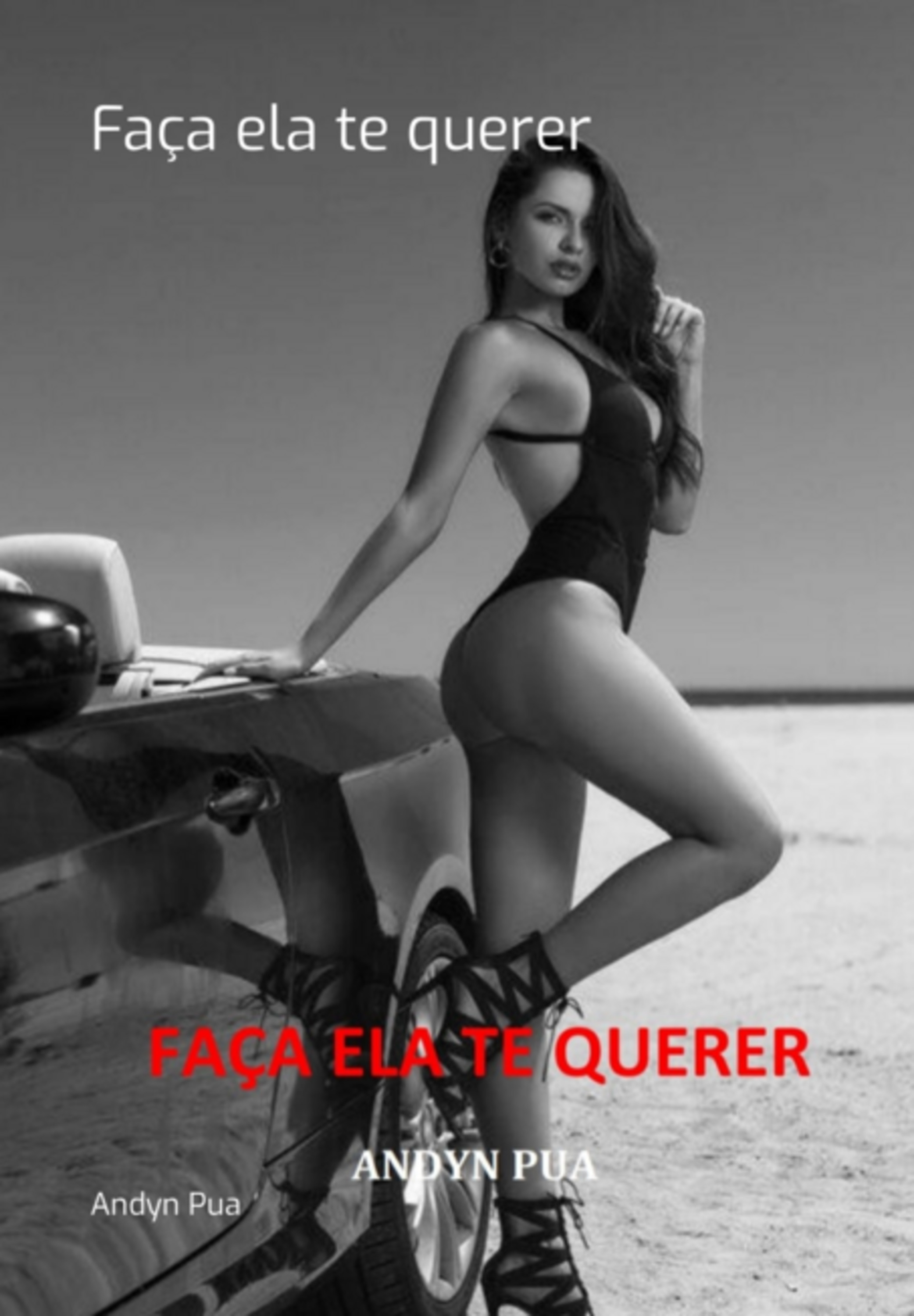 Faça Ela Te Querer