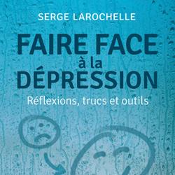 Faire face à la dépression : Réflexions, trucs et outils