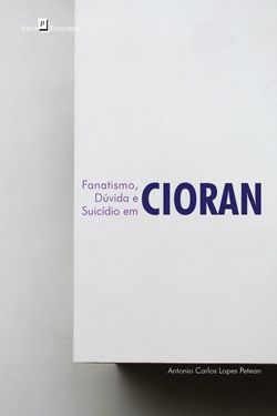 Fanatismo, dúvida e suicídio em Cioran
