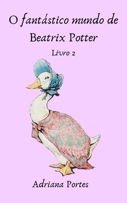fantástico mundo de Beatrix Potter - Livro 2