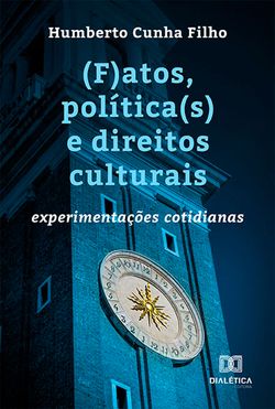(F)atos, política(s) e direitos culturais: experimentações cotidianas