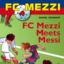 FC Mezzi 4: FC Mezzi Meets Messi