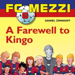 FC Mezzi 6: A Farewell to Kingo