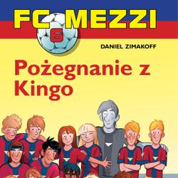 FC Mezzi 6 - Pożegnanie z Kingo