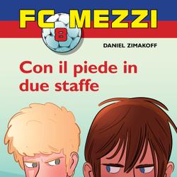 FC Mezzi 8 - Con il piede in due staffe