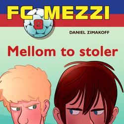 FC Mezzi 8 - Mellom to stoler