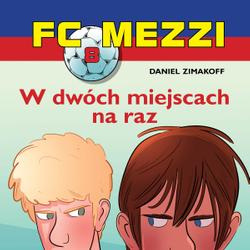 FC Mezzi 8 - W dwóch miejscach na raz