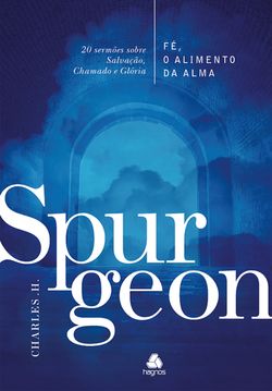 Fé, o alimento da Alma - Spurgeon