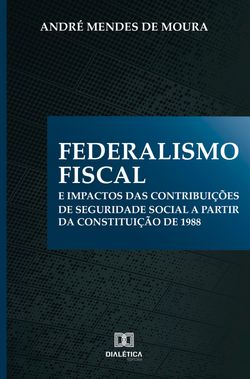 Federalismo Fiscal e impactos das contribuições de Seguridade Social a partir da Constituição de 1988