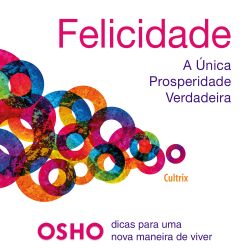 Felicidade - A única prosperidade verdadeira