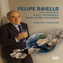 Felipe Daiello - Um escritor luso-brasileiro com visão mundial