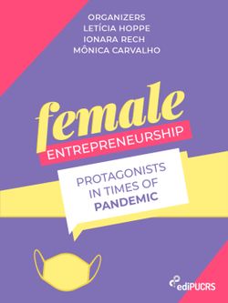 Female entrepreneurship: protagonists in times of pandemic