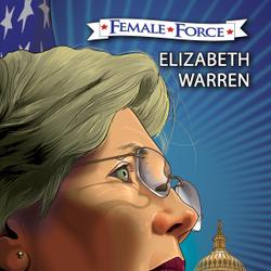 Female Force: Elizabeth Warren: Graphic Novel