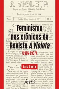 Feminismo nas Crônicas da Revista a Violeta (1916-1937)